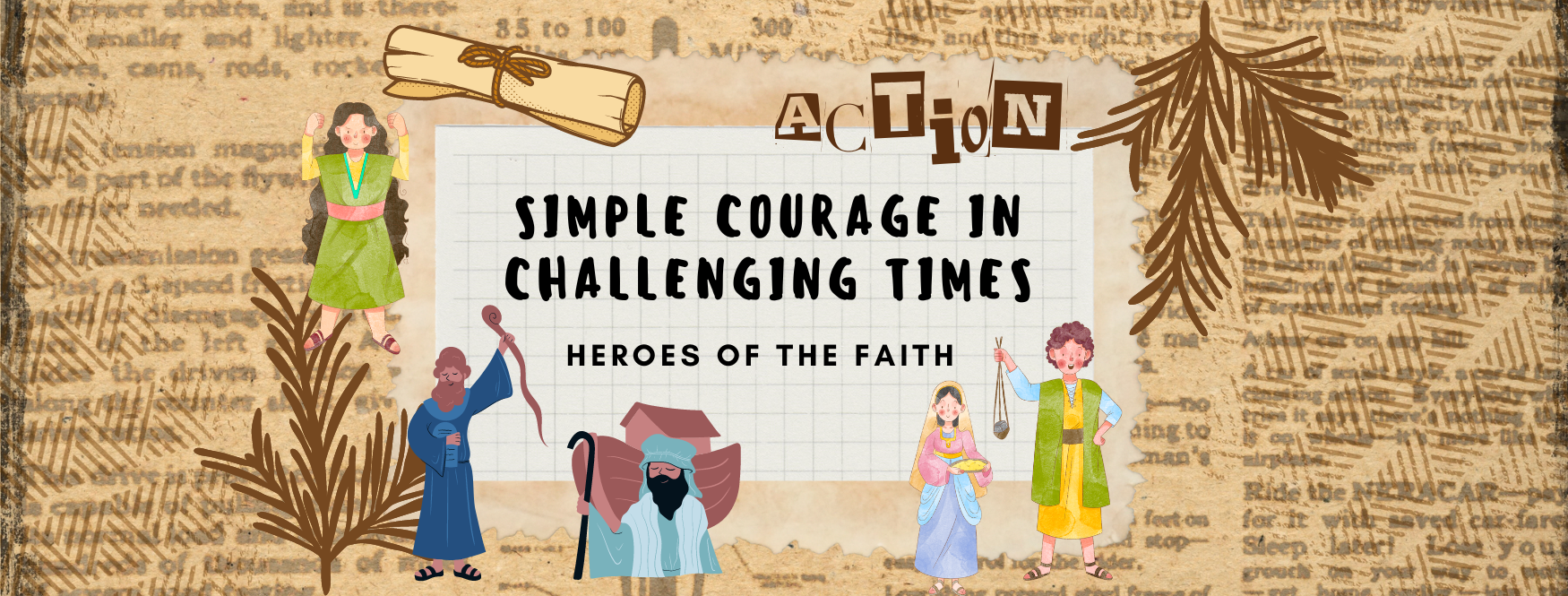 A banner announcing our next sermon series with the title 'simple courage in challenging times, heroes of the faith'